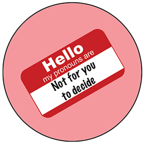 Pronoun Pin: Not for you to decide